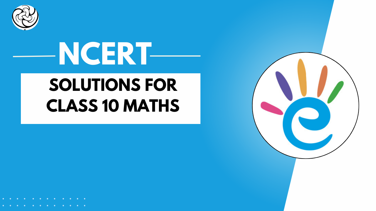 NCERT Solutions for Class 10 Maths 2024 - PDF Free Download
